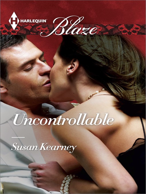 Title details for Uncontrollable by Susan Kearney - Wait list